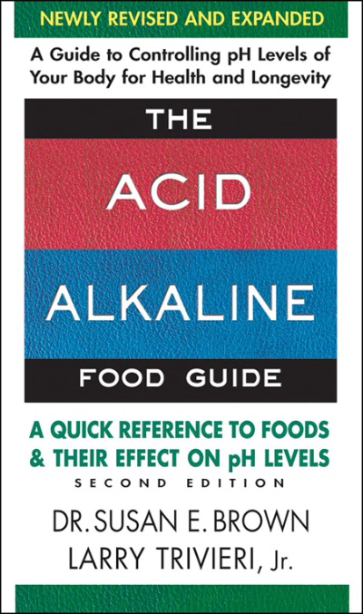 The Acid Alkaline Food Guide, Second Edition